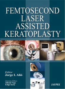 Femtosecond Laser Assisted Keratoplasty