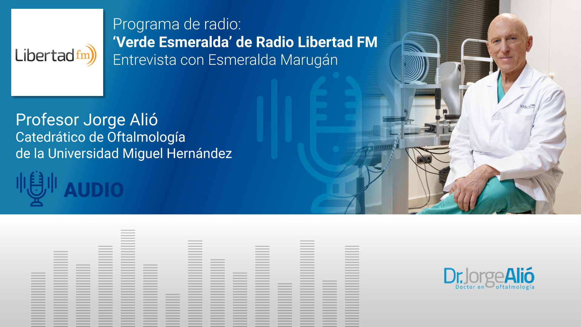 Entrevista Jorge Alió en Libertad FM